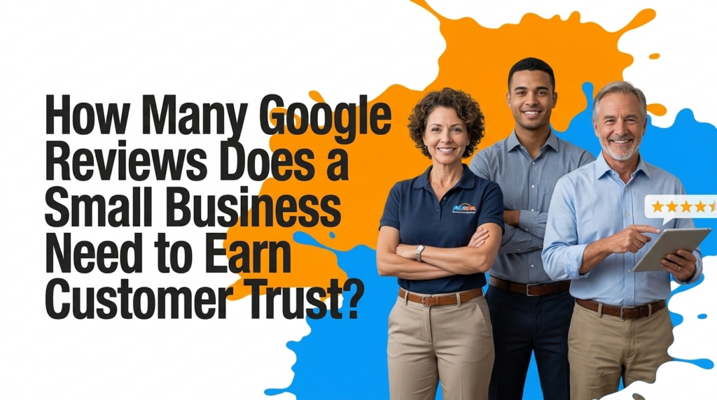 How Many Google Reviews Does a Small Business Need to Earn Customer Trust